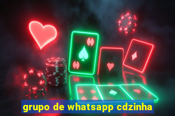 grupo de whatsapp cdzinha